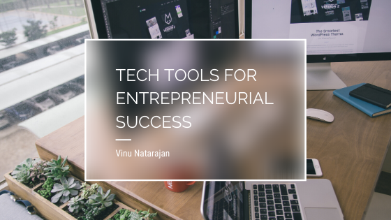 Tech Tools For Entrepreneurial Success Vinu Natarajan