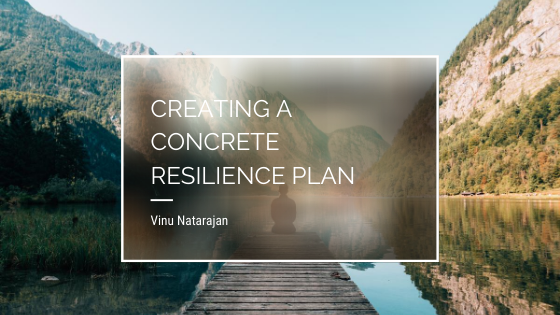 Vinu Natarajan Creating A Concrete Resilience Plan