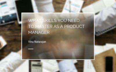 What Skills You Need to Master as a Product Manager