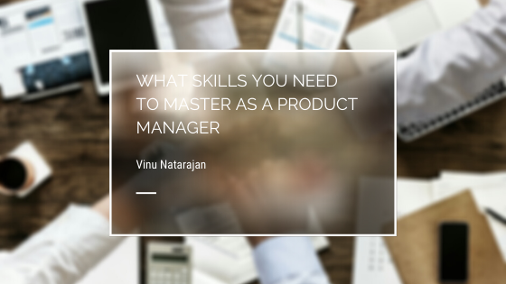 Vinu Natarajan - Product management skills